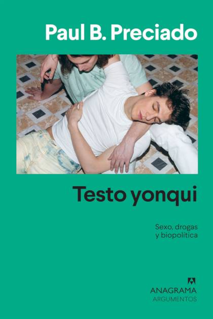 Testo yonqui – Paul B. Preciado