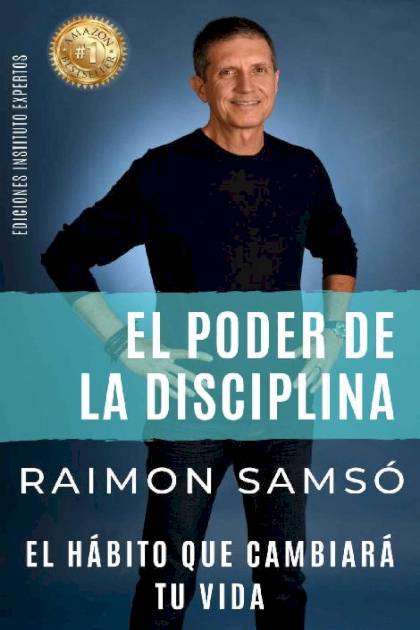 El Poder de la Disciplina: El Hábito Que – Raimon Samsó