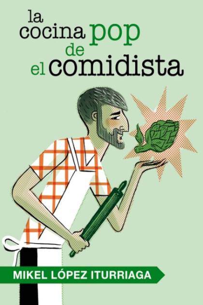 La Cocina Pop De El Comidista – Lopez Iturriaga Mikel