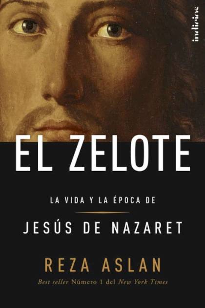 El Zelote – La Vida Y La Epoca De Jesus De – Aslan Reza