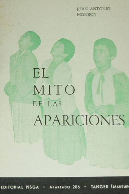 El Mito De Las Apariciones – Monroy Juan Antonio