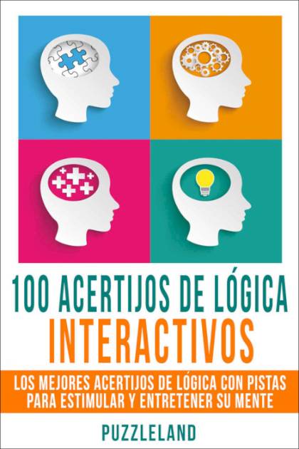 100 Acertijos De Logica Interactiva – Puzzleland