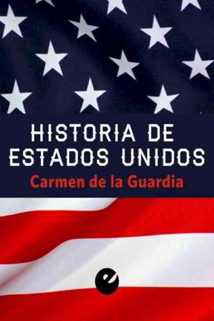 Historia De Estados Unidos – De La Guardia Carmen