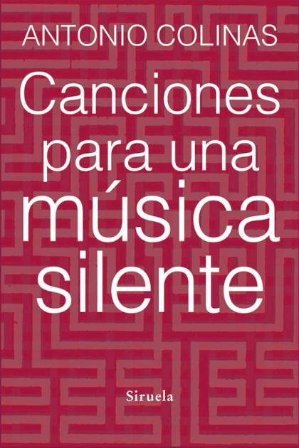 Canciones Para Una Musica Silente – Colinas Antonio