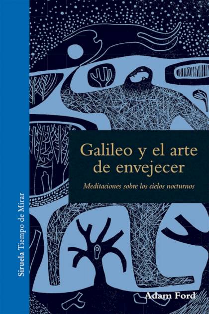 Galileo Y El Arte De Envejecer – Ford Adam