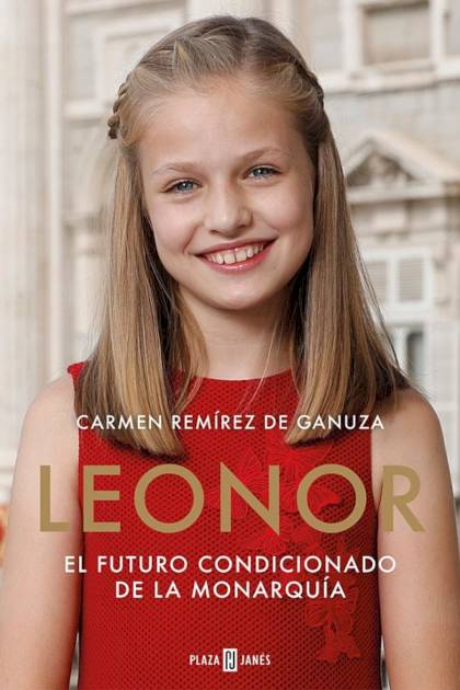 Leonor – El Futuro Condicionado De La – Remirez De Ganuza Carmen