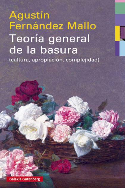 Teoria General De La Basura – Fernandez Mallo Agustin