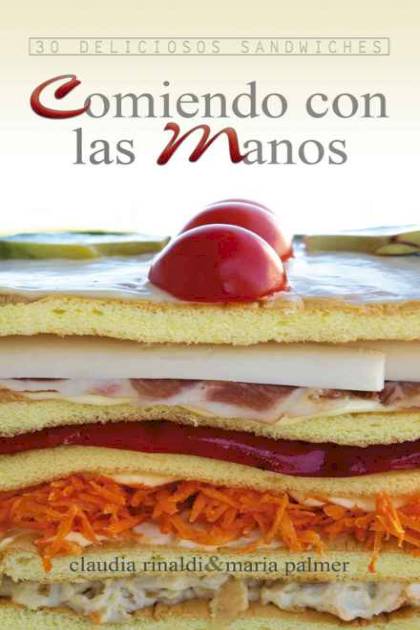 Comiendo Con Las Manos – 30 Deliciosos – Rinaldi Claudia Y Palmer Maria