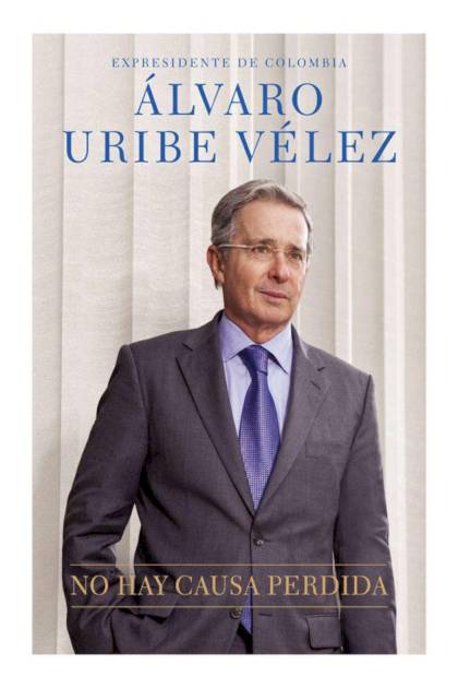 No Hay Causa Perdida – Uribe Velez Alvaro