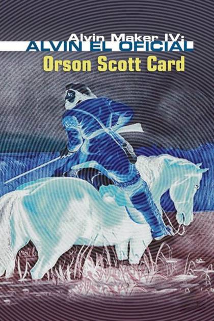 Alvin el oficial – Orson Scott Card