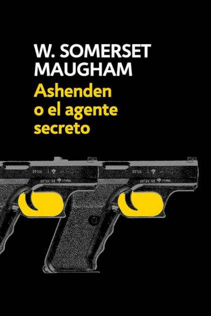 Ashenden o el agente secreto – William Somerset Maugham