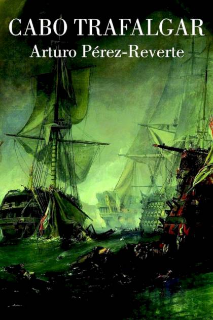 Cabo Trafalgar – Arturo Pérez-Reverte