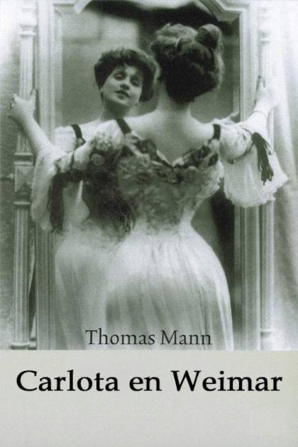 Carlota en Weimar – Thomas Mann