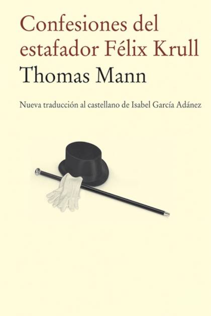 Confesiones del estafador Félix Krull – Thomas Mann