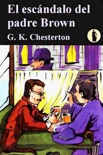 El escándalo del padre Brown – G. K. Chesterton