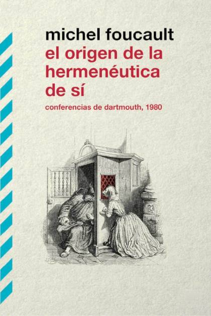 El origen de la hermenéutica de sí – Michel Foucault