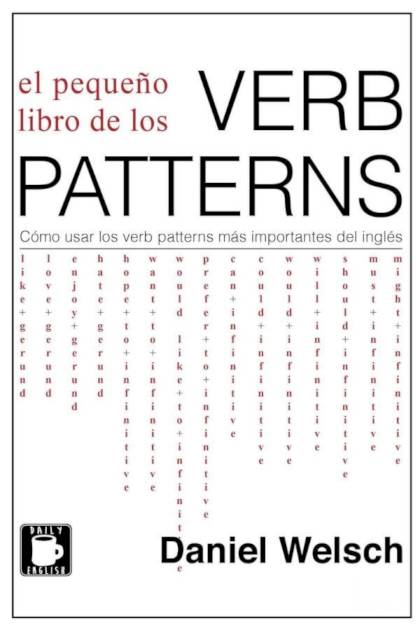 El pequeño libro de los «verb patterns» – Daniel Welsch