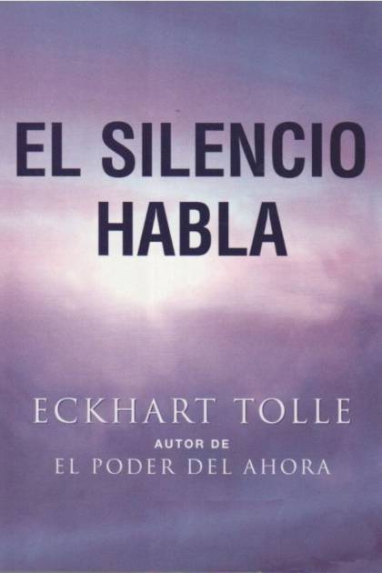 El silencio habla – Eckhart Tolle