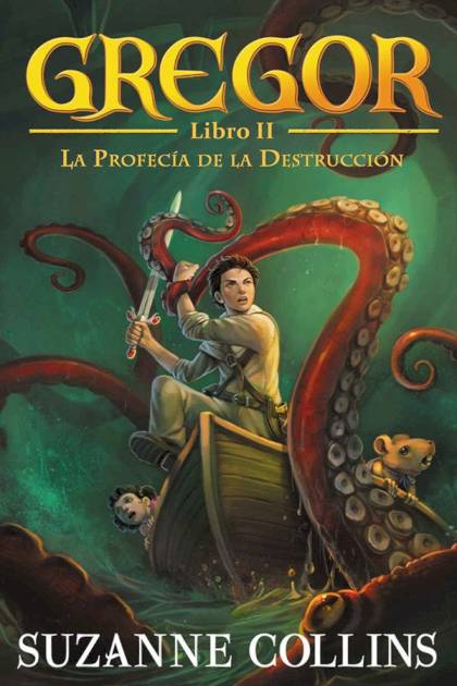 Gregor. La profecía de la destrucción – Suzanne Collins