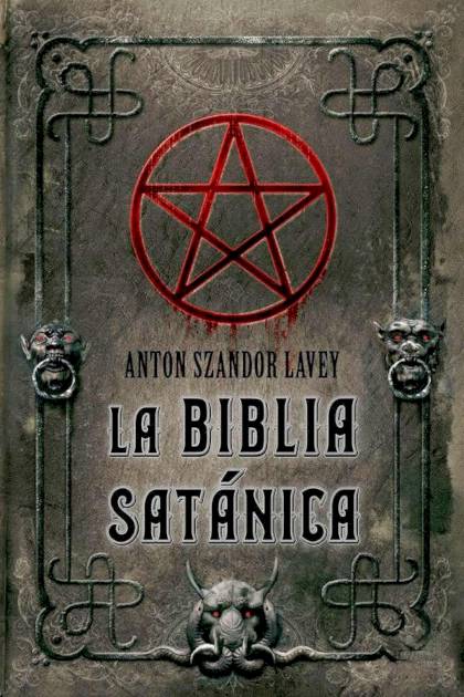 La Biblia Satánica – Anton Szandor LaVey