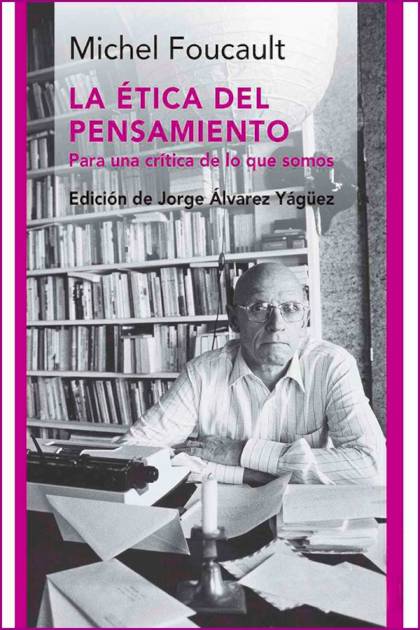 La ética del pensamiento – Michel Foucault