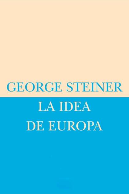 La idea de Europa – George Steiner