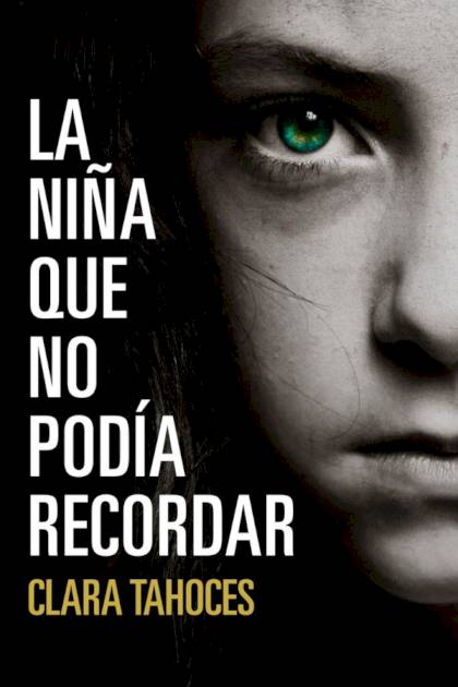 La niña que no podía recordar – Clara Tahoces