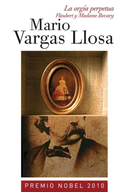 La orgía perpetua. Flaubert y Madame – Mario Vargas Llosa