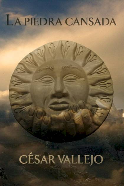 La piedra cansada – César Vallejo