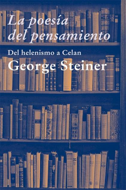 La poesía del pensamiento – George Steiner