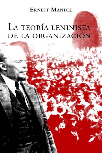 La teoría leninista de la organización – Ernest Mandel » Pangea Ebook La teoría leninista de la organización – Ernest Mandel
