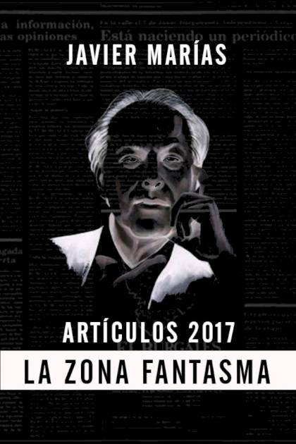 La zona fantasma, 2017 – Javier Marías