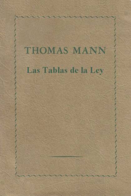 Las Tablas de la Ley – Thomas Mann