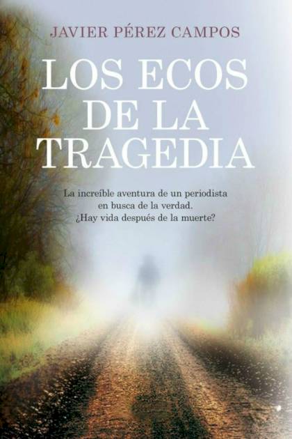 Los ecos de la tragedia – Javier Pérez Campos