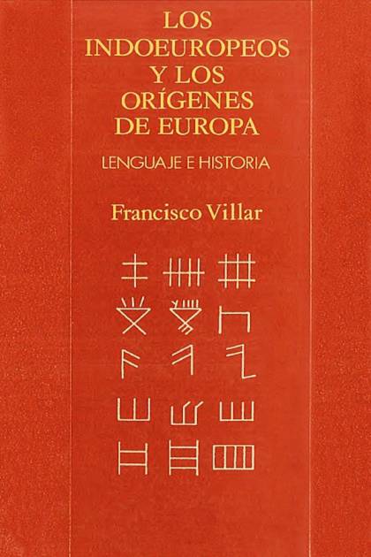 Los indoeuropeos y los orígenes de Europa – Francisco Villar Liébana