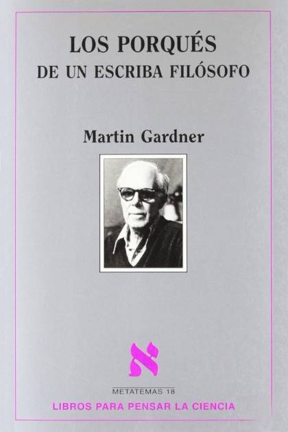 Los porqués de un escriba filósofo – Martin Gardner