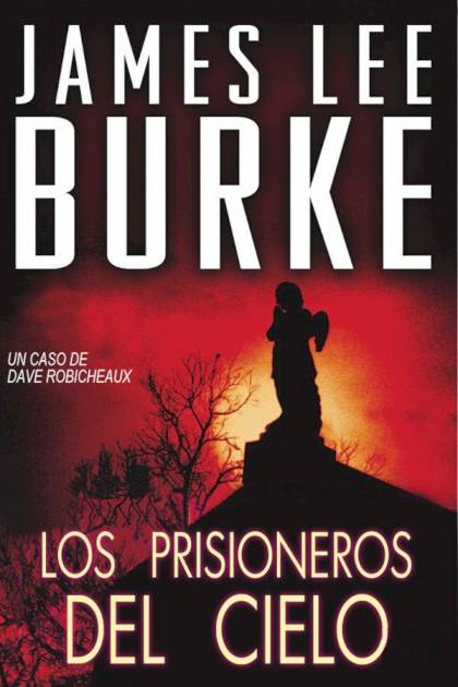Los prisioneros del cielo – James Lee Burke