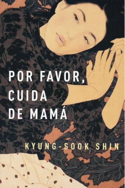 Por favor cuida de mamá – Kyung-Sook Shin