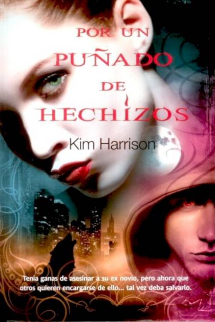 Por un puñado de hechizos – Kim Harrison