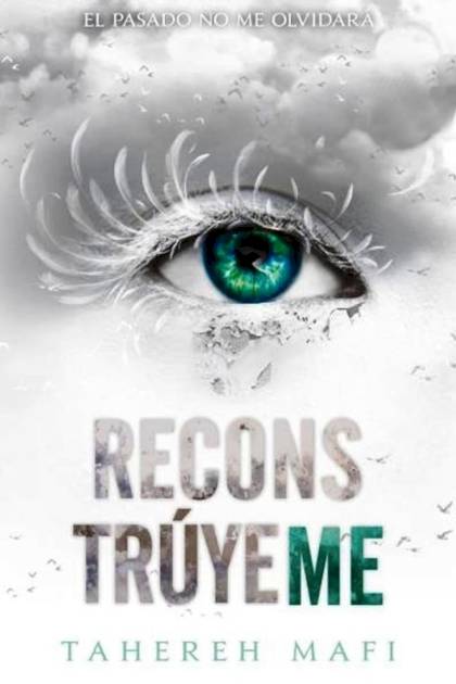 Reconstrúyeme – Tahereh Mafi » Pangea Ebook Reconstrúyeme – Tahereh Mafi