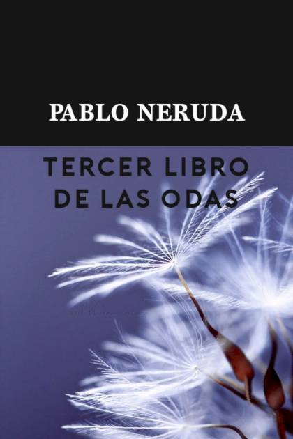 Tercer libro de las odas – Pablo Neruda » Pangea Ebook Tercer libro de las odas – Pablo Neruda
