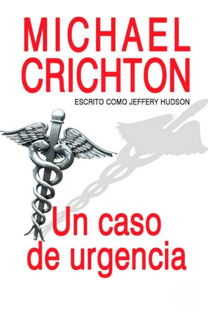 Un caso de urgencia – Michael Crichton