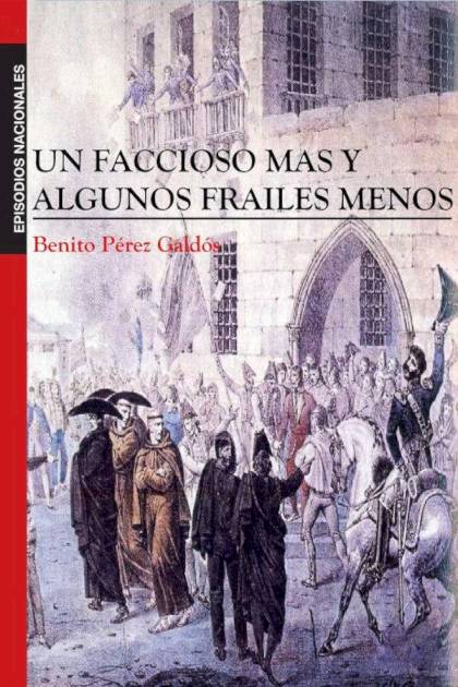 Un faccioso más y algunos frailes menos – Benito Pérez Galdós