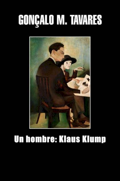 Un hombre: Klaus Klump – Gonçalo M. Tavares