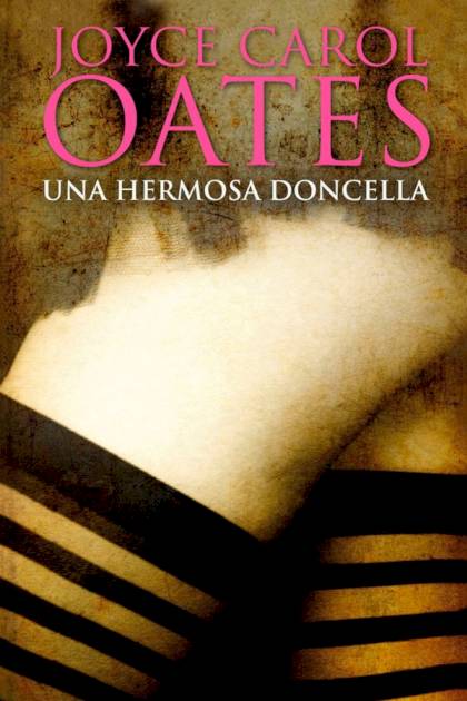 Una hermosa doncella – Joyce Carol Oates