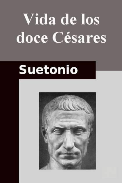 Vida de los doce Césares – Suetonio